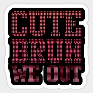 Bruh We Out Teachers Leopard End of School Year Teacher Break Summer Sticker